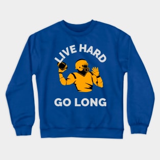 Live Hard. Go Long. Crewneck Sweatshirt